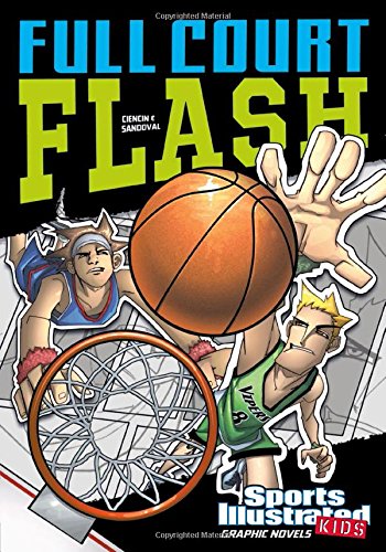 Full Court Flash (Sports Illustrated Kids Graphic Novels)