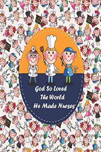 God So Loved The World He Made Nurses: nurse anesthesia pocket guide a resource for students and clinicians ,nurse assessment tools,nurse baby,nurse biographies
