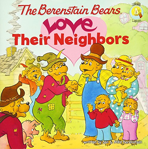 The Berenstain Bears Love Their Neighbors (Berenstain Bears/Living Lights)