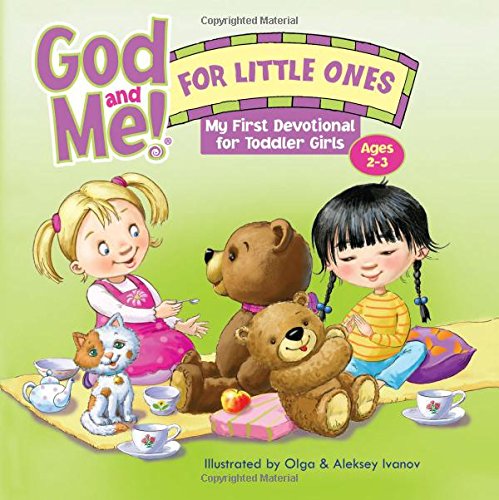 God and Me! for Little Ones: My First Devotional for Toddler Girls Ages 2-3 (God and Me! and Gotta Have God Series)