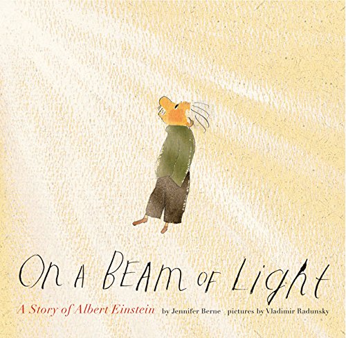 On a Beam of Light: A Story of Albert Einstein (Albert Einstein Book for Kids, Books About Scientists for Kids, Biographies for Kids, Kids Science Books)