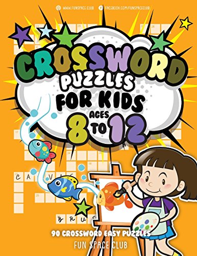 Crossword Puzzles for Kids Ages 8 to 12: 90 Crossword Easy Puzzle Books (Crossword and Word Search Puzzle Books for Kids) (Volume 6)