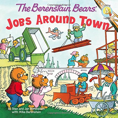 The Berenstain Bears: Jobs Around Town (Berenstain Bears/Living Lights)