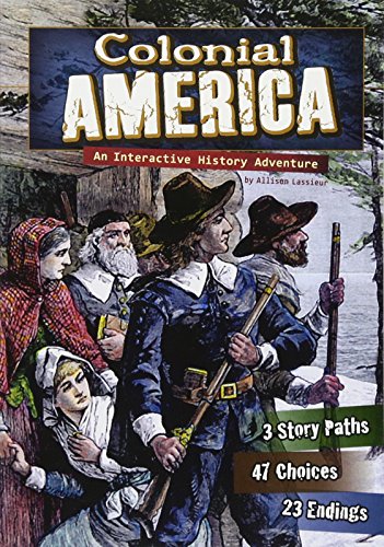 Colonial America: An Interactive History Adventure (You Choose: Historical Eras)