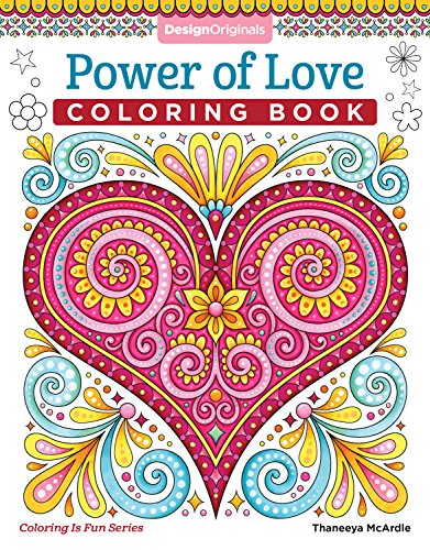 Power of Love Coloring Book (Coloring is Fun) (Design Originals): 32 Sweet & Romantic Beginner-Friendly Creative Art Activities from Thaneeya McArdle, on High-Quality Extra-Thick Perforated Paper