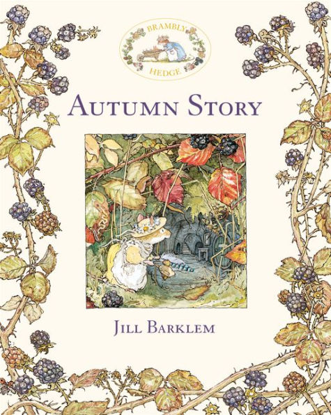 Autumn Story: Introduce Children To The Seasons In The Gorgeously Illustrated Classics Of Brambly Hedge!