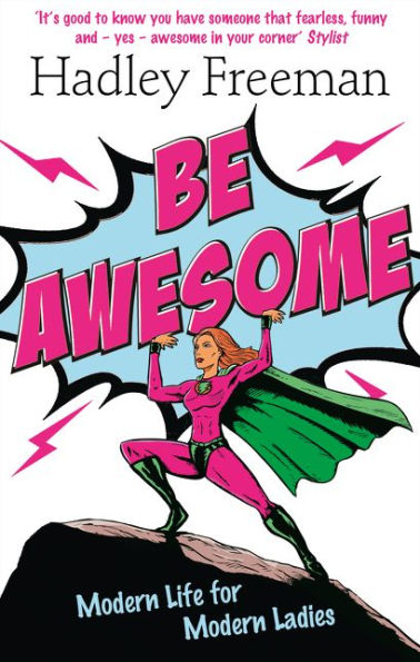 Be Awesome: Modern Life For Modern Ladies