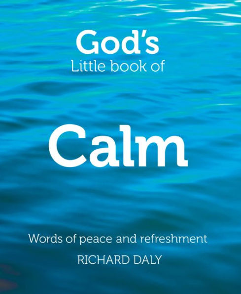 God?? Little Book Of Calm: Words Of Peace And Refreshment