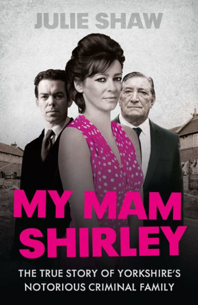 My Mam Shirley (Tales Of The Notorious Hudson Family)