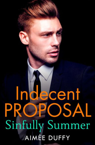 Sinfully Summer: A Feel Good Sexy Summer Romance (Indecent Proposal) (Book 1)