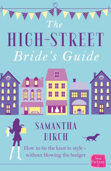 The High-Street Bride’S Guide: How To Plan Your Perfect Wedding On A Budget (Harperimpulse Contemporary Romance)