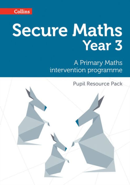Secure Maths – Secure Year 3 Maths Pupil Resource Pack: A Primary Maths Intervention Programme