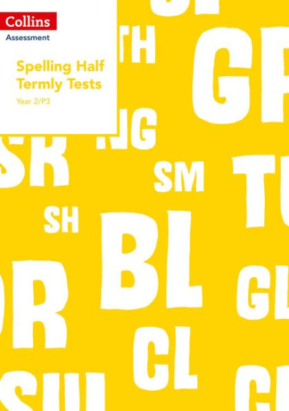 Year 2/P3 Spelling Half Termly Tests (Collins Assessment)