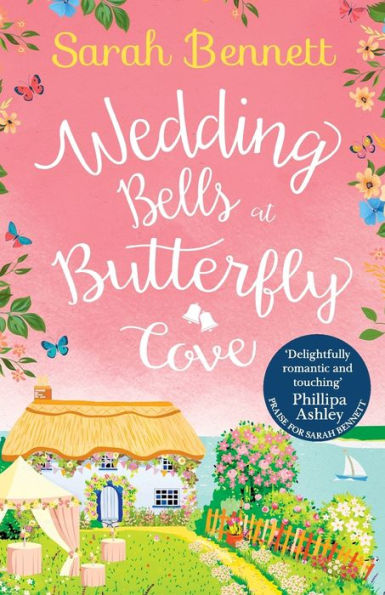 Wedding Bells At Butterfly Cove: A Heartwarming Romantic Read From Bestselling Author Sarah Bennett (Book 2)