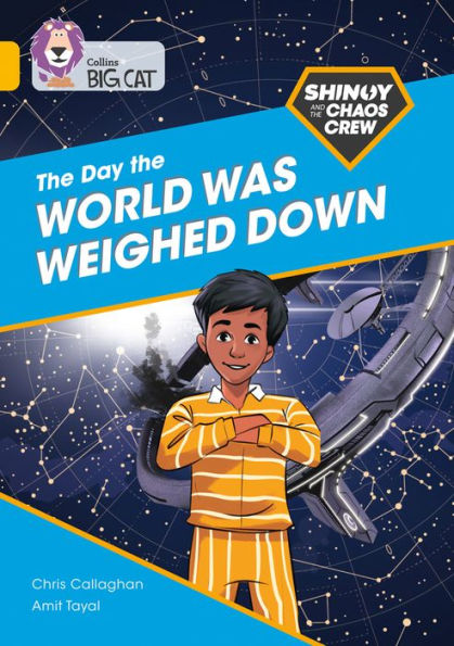 Shinoy And The Chaos Crew: The Day The World Was Weighed Down: Band 09/Gold (Collins Big Cat)
