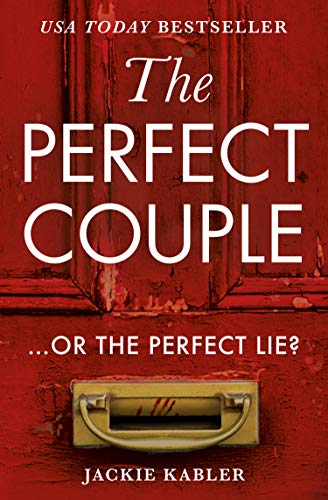 The Perfect Couple: A Gripping Usa Today Psychological Crime Thriller With A Twist You Won’T See Coming!