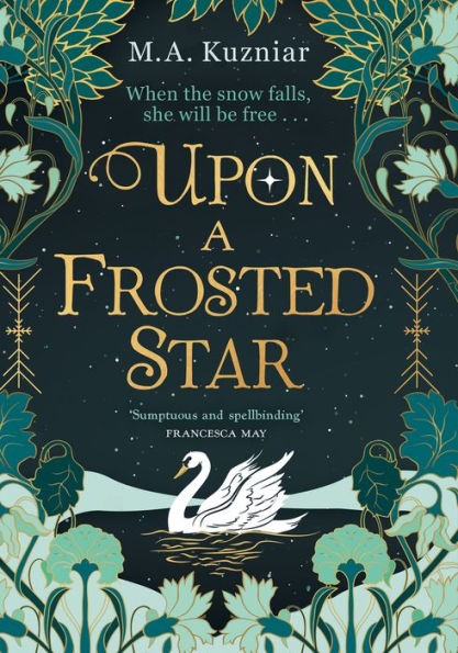 Upon A Frosted Star: A Spellbinding Fairy Tale Reimagining Of Swan Lake From The Bestselling Author Of Midnight In Everwood To Curl Up With In Winter 2023