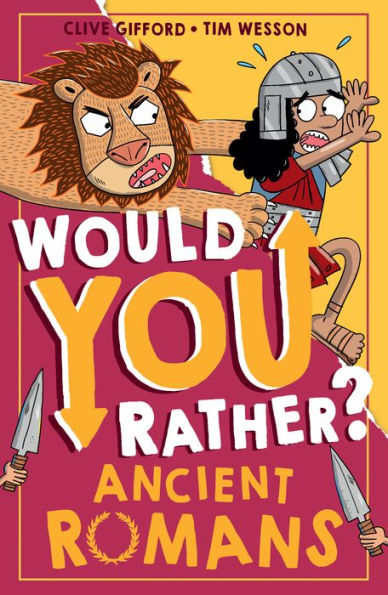Ancient Romans: A New Illustrated Children?? Would You Rather Book On History And The Past (Book 3)