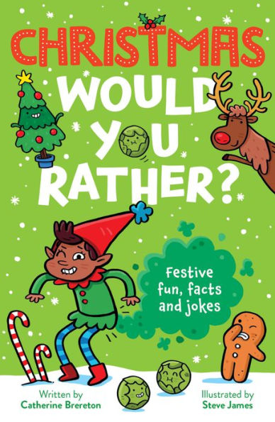 Christmas Would You Rather: New, illustrated children's book with funny, interactive questions, silly jokes and fascinating facts for 6+ kids - the perfect stocking filler for Christmas 2022!