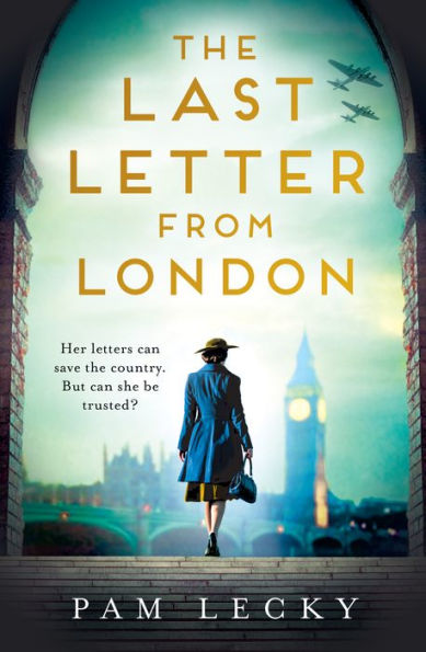 The Last Letter From London: A New Totally Gripping And Utterly Heartbreaking Ww2 Historical Novel