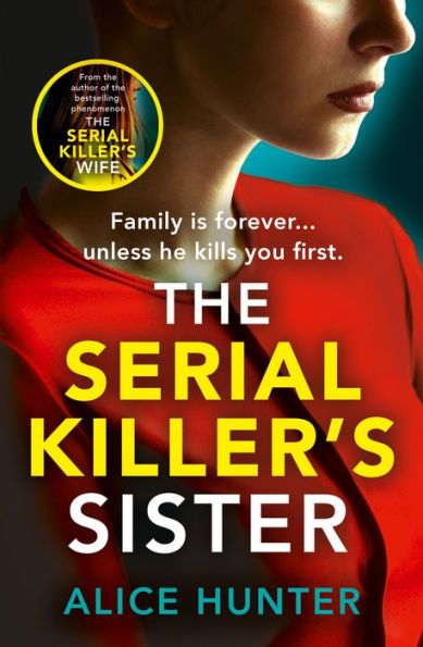 The Serial Killer?? Sister: From Bestselling Author Of The Serial Killer?? Wife Comes An Edge-Of-Your-Seat, Addictive New Crime Thriller For 2023