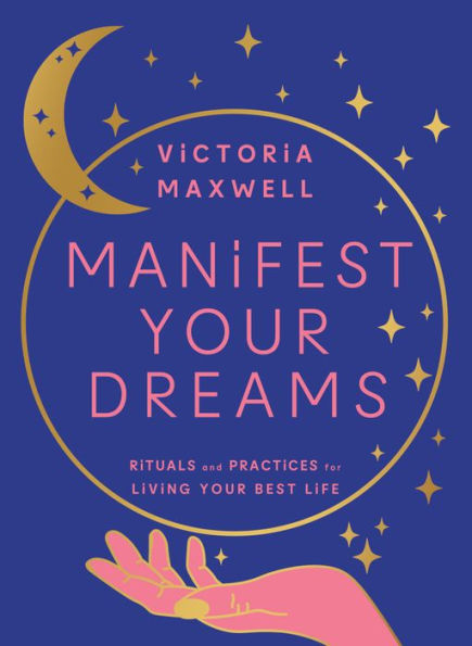 Manifest Your Dreams: Use Manifestation To Change Your Life, Find Your Purpose, Heal And Grow