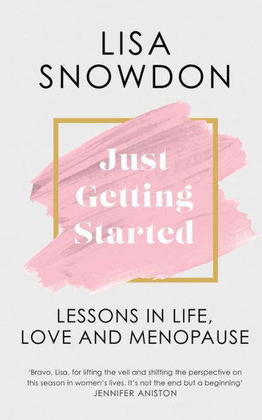 Just Getting Started: The New Menopause Guide For 2023 To Help You Cope With Signs, Symptoms And Everything Else To Improve Your Life.