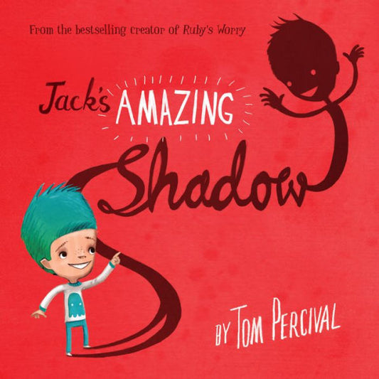 Jack'S Amazing Shadow: The New Edition Of The Acclaimed Illustrated Picture Book For Children Aged 3+