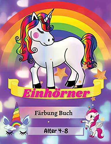 Einh????Rner F????Rbung Buch Alter 4-8: Adorable Designs F????R Jungen Und M????Dchen Einzigartige Designs Gro???? 8,5X11 (German Edition)