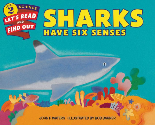Sharks Have Six Senses (Let'S-Read-And-Find-Out Science 2)