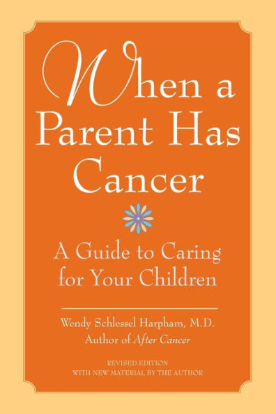 When A Parent Has Cancer: A Guide To Caring For Your Children