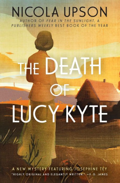 The Death Of Lucy Kyte: A New Mystery Featuring Josephine Tey (Josephine Tey Mysteries, 5)