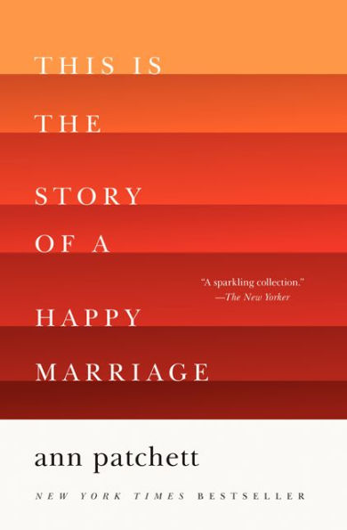 This Is The Story Of A Happy Marriage: A Reese'S Book Club Pick