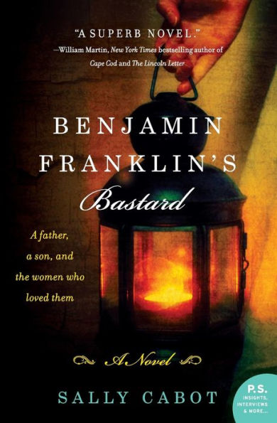 Benjamin Franklin'S Bastard: A Novel