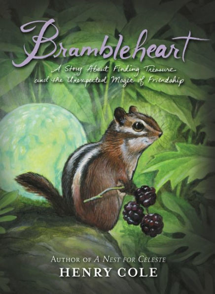 Brambleheart: A Story About Finding Treasure And The Unexpected Magic Of Friendship (Brambleheart, 1)