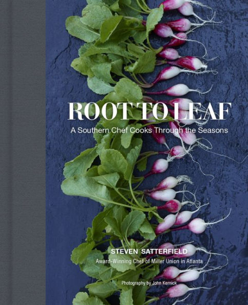 Root To Leaf: A Southern Chef Cooks Through The Seasons