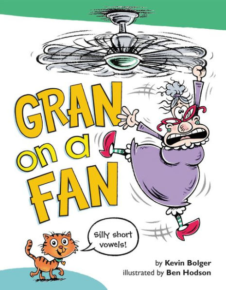 Gran On A Fan: Silly Short Vowels