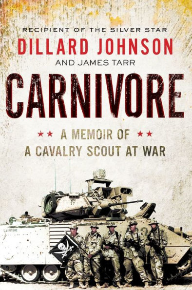 Carnivore: A Memoir Of A Cavalry Scout At War