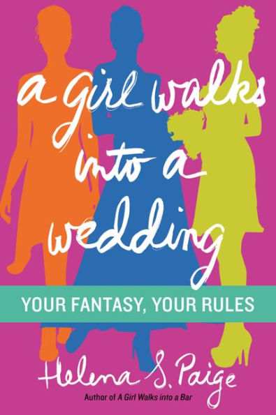 A Girl Walks Into A Wedding: Your Fantasy, Your Rules (Your Fantasy, Your Rules, 2)