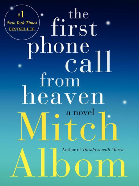 The First Phone Call From Heaven: A Novel