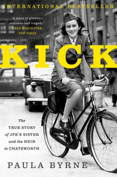 Kick: The True Story Of Jfk'S Sister And The Heir To Chatsworth