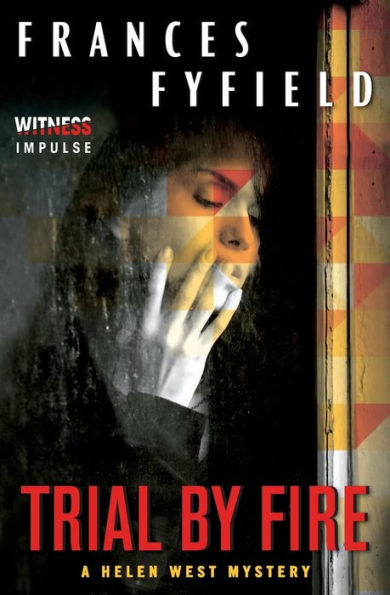 Trial By Fire: A Helen West Mystery (Helen West Mysteries)