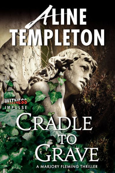 Cradle To Grave: A Marjory Fleming Thriller (Marjory Fleming Thrillers, 6)