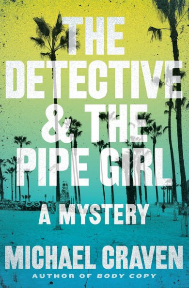 The Detective & The Pipe Girl: A Mystery (A John Darvelle Mystery, 1)