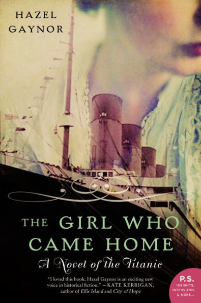 The Girl Who Came Home: A Novel Of The Titanic (P.S.)