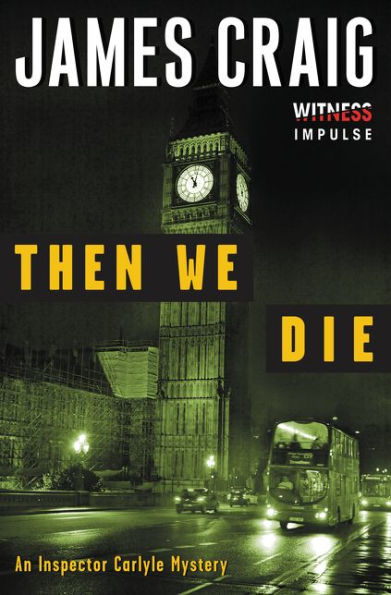 Then We Die: An Inspector Carlyle Mystery (Inspector Carlyle Mysteries)