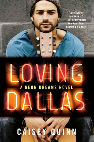 Loving Dallas: A Neon Dreams Novel