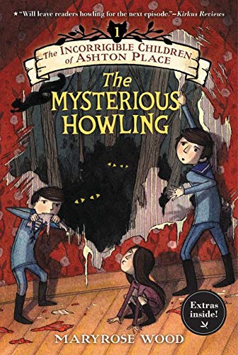 The Incorrigible Children Of Ashton Place: Book I: The Mysterious Howling (Incorrigible Children Of Ashton Place, 1)