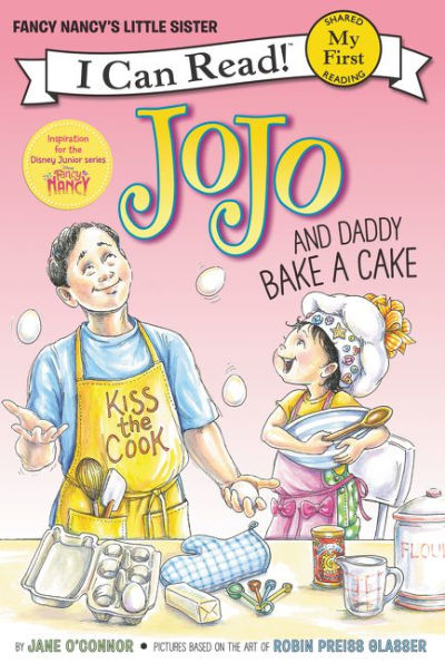 Fancy Nancy: Jojo And Daddy Bake A Cake (My First I Can Read)