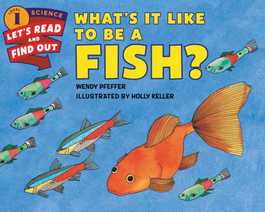 What'S It Like To Be A Fish? (Let'S-Read-And-Find-Out Science 1)